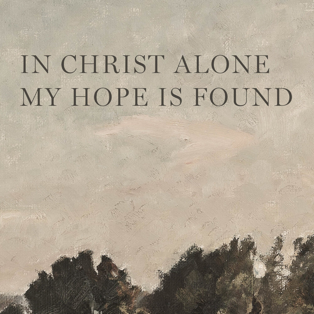 In Christ Alone My Hope Is Found | Canvas Tapestry | Song Lyrics Wall Decor | Landscape Painting Wall Art | Christian Wall Art | T64